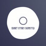 Short Story Dispatch